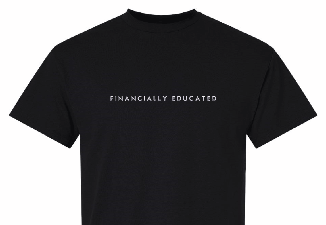 FINANCIALLY EDUCATED T-Shirt